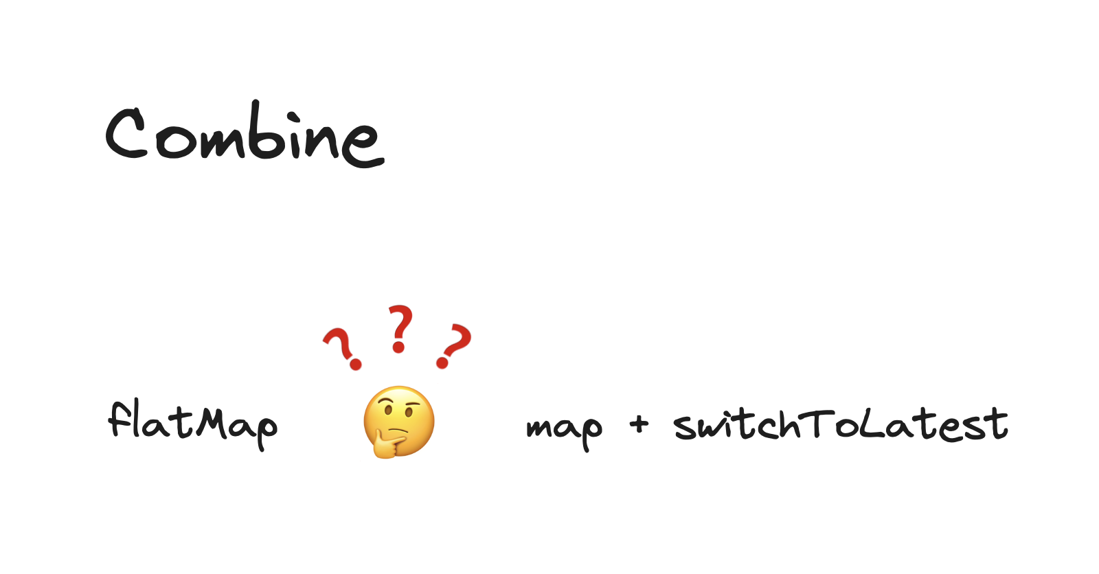 Thinking emoji in the center, on two sides of the emoji, one option under consideration (left: flatMap, right: map + switchToLatests operators)